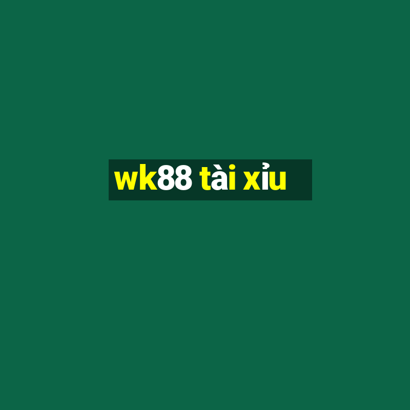 wk88 tài xỉu