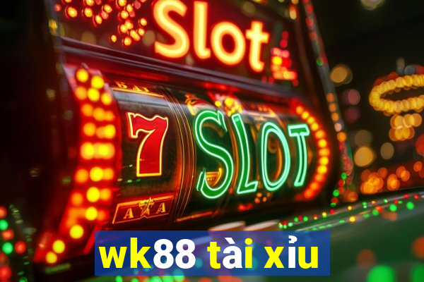 wk88 tài xỉu