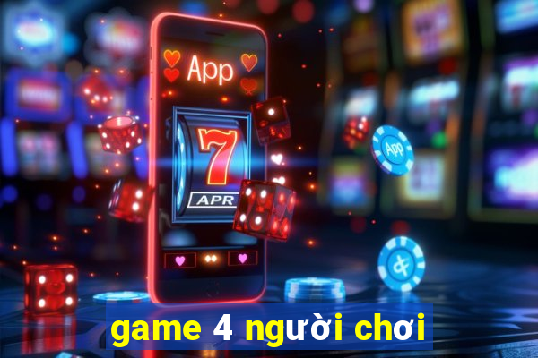 game 4 người chơi