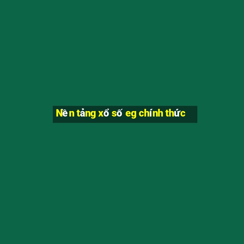 Nền tảng xổ số eg chính thức