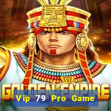 Vip 79 Pro Game Bài 2022