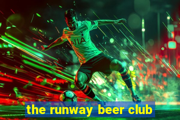 the runway beer club