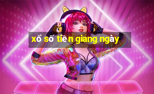 xổ số tiền giang ngày