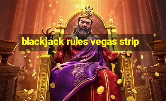 blackjack rules vegas strip