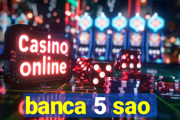 banca 5 sao