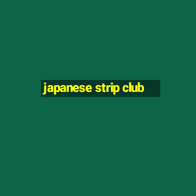 japanese strip club