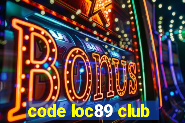 code loc89 club