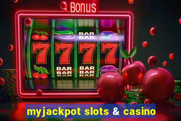 myjackpot slots & casino