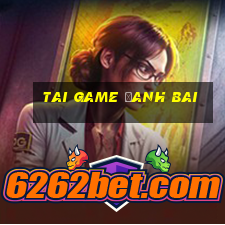 tai game đanh bai