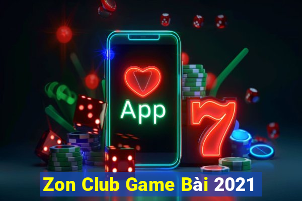 Zon Club Game Bài 2021