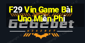 F29 Vin Game Bài Uno Miễn Phí