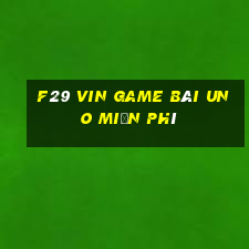 F29 Vin Game Bài Uno Miễn Phí