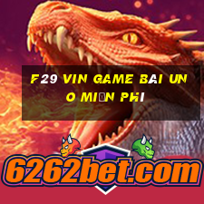 F29 Vin Game Bài Uno Miễn Phí