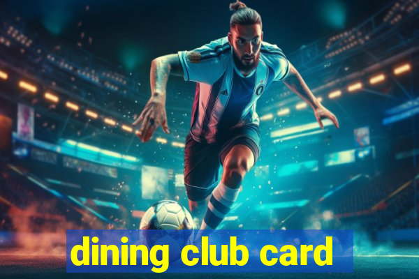 dining club card