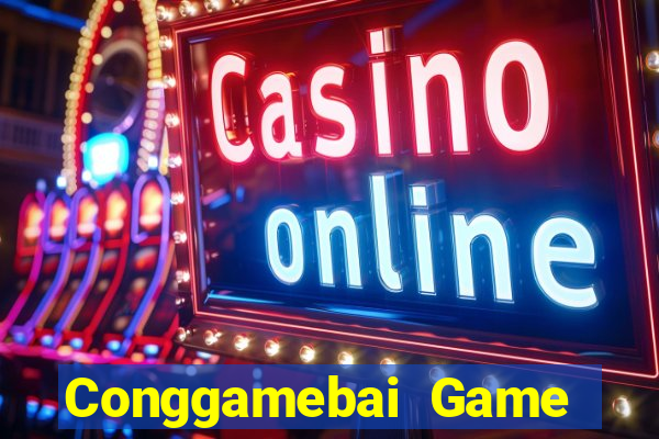 Conggamebai Game Bài Tặng Tiền