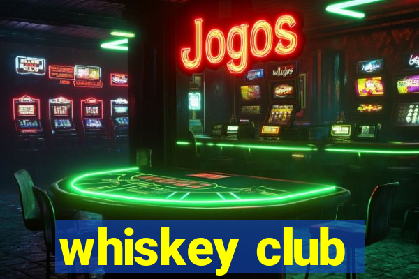 whiskey club