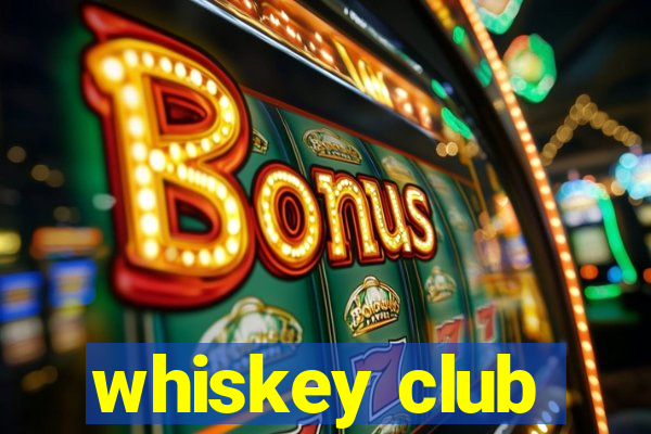 whiskey club