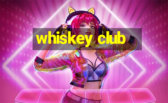 whiskey club