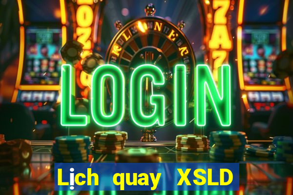 Lịch quay XSLD ngày 14