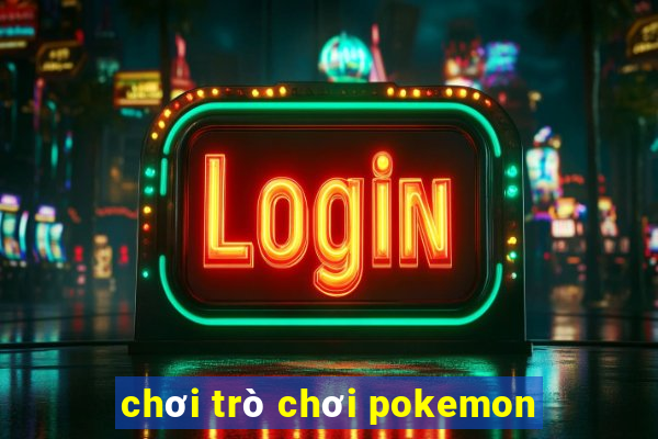 chơi trò chơi pokemon