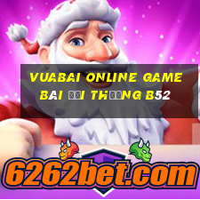 Vuabai Online Game Bài Đổi Thưởng B52