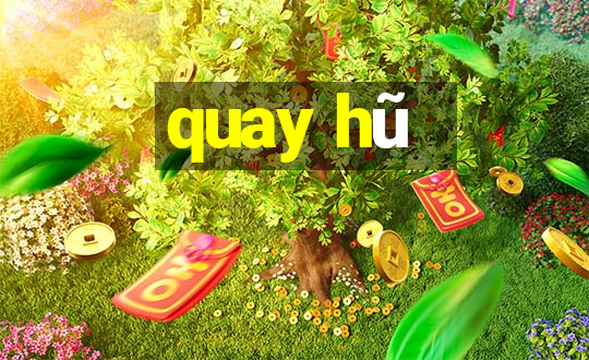 quay hũ