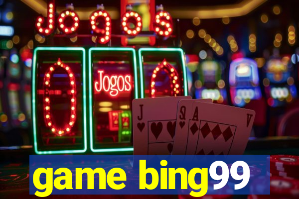 game bing99