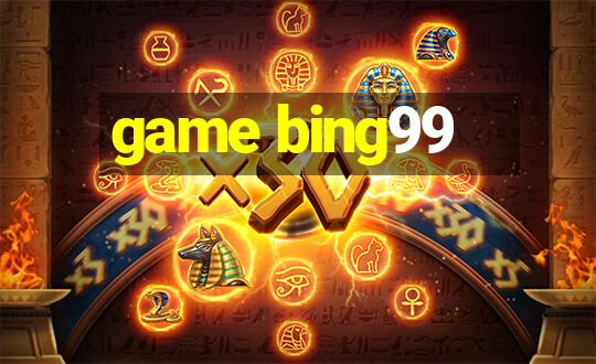 game bing99