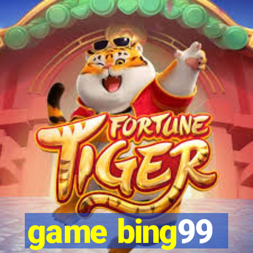 game bing99