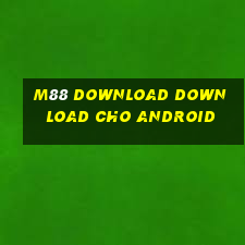 M88 Download download cho Android