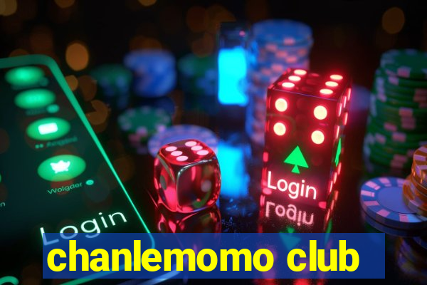 chanlemomo club