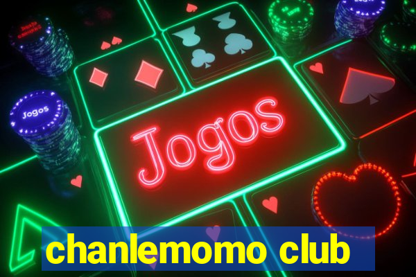 chanlemomo club