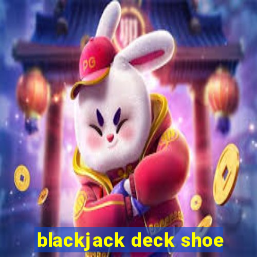 blackjack deck shoe