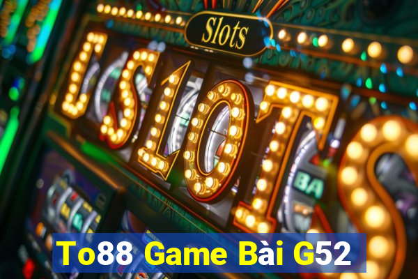 To88 Game Bài G52