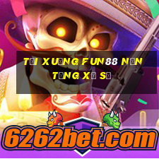 Tải xuống Fun88 nền tảng xổ số