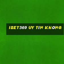 Ibet369 Uy Tín Không