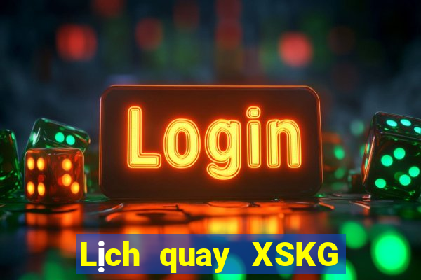 Lịch quay XSKG Thứ 5