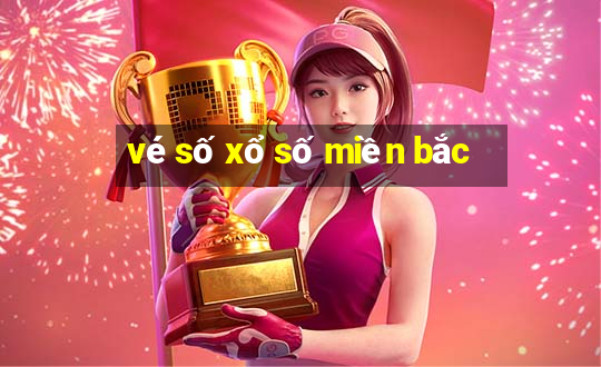 vé số xổ số miền bắc