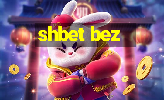 shbet bez