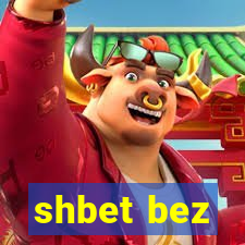 shbet bez