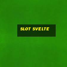 slot svelte