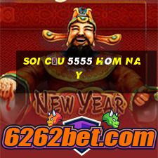 soi cầu 5555 hôm nay