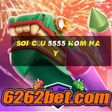 soi cầu 5555 hôm nay