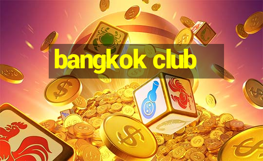 bangkok club