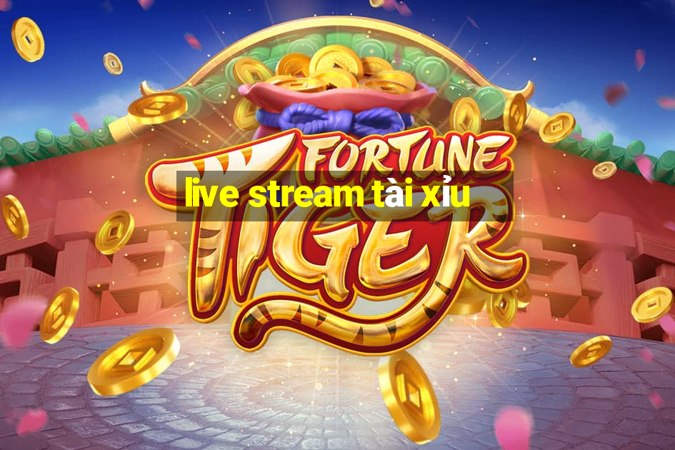 live stream tài xỉu