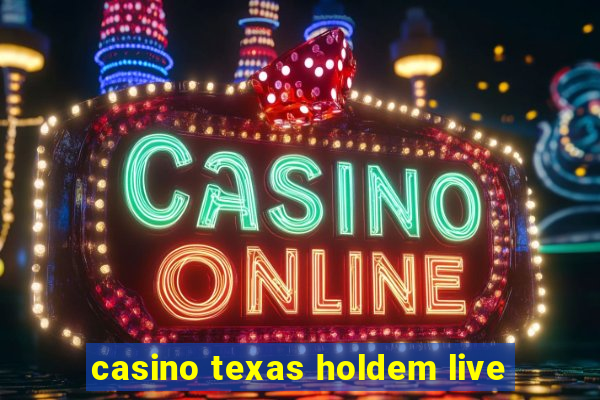 casino texas holdem live