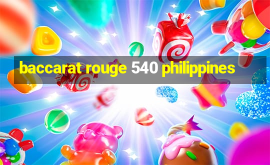 baccarat rouge 540 philippines