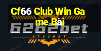 Cf66 Club Win Game Bài