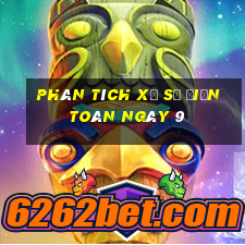 phân tích xổ Số Điện Toán ngày 9