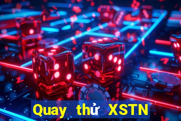 Quay thử XSTN Chủ Nhật